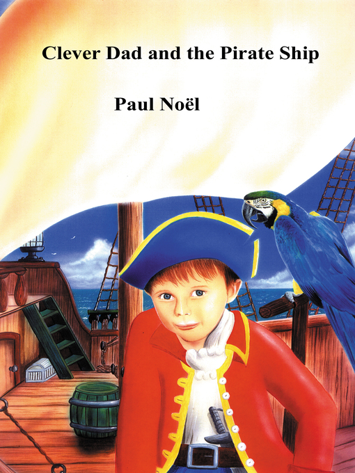 Title details for Clever Dad and the Pirate Ship by Paul Noël - Available